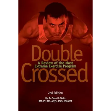 Double Crossed: A Review of the Most Extreme Exercise Program