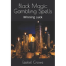 Black Magic Gambling Spells: Winning Luck