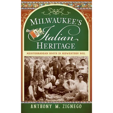 Milwaukee's Italian Heritage: Mediterranean Roots in Midwestern Soil