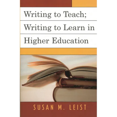 Writing to Teach; Writing to Learn in Higher Education