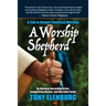 A Worship Shepherd: A Call to Gospel-Centered Worship