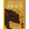 When I Feel Brave
