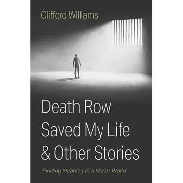 Death Row Saved My Life and Other Stories: Finding Meaning in a Harsh World