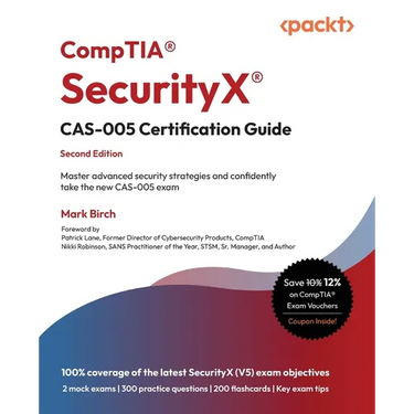 CompTIA(R) SecurityX(R) CAS-005 Certification Guide - Second Edition: Master advanced security strategies and confidently take the new CAS-005 exam