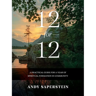 12-for-12: A Practical Guide to a Year of Spiritual Formation in Community