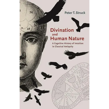 Divination and Human Nature: A Cognitive History of Intuition in Classical Antiquity