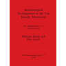 Archaeological Investigations in the Yap Islands, Micronesia: First Millenium B.C. to the Present Day