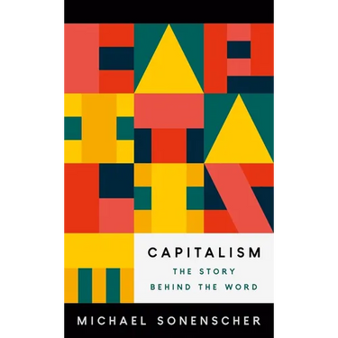 Capitalism: The Story Behind the Word