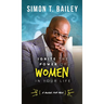 Ignite the Power of Women in Your Life - a Guide for Men