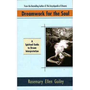 Dreamwork for the Soul: A Spiritual Guide to Dream Interpretation