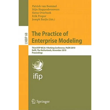 The Practice of Enterprise Modeling: Third IFIP WG 8.1 Working Conference, PoEM 2010, Delft, the Netherlands, Novermber 9-10, 2010, Proceedings