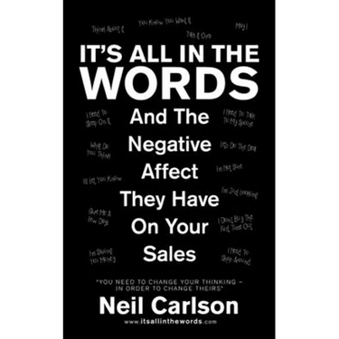It's All in the Words: And the Negative Affect They Have on Your Sales