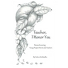 Teacher, I Honor You: poems honoring young people, parents and teachers
