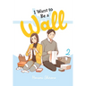 I Want to Be a Wall, Vol. 2