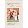 Incorporating Children in Worship: Mark of the Kingdom