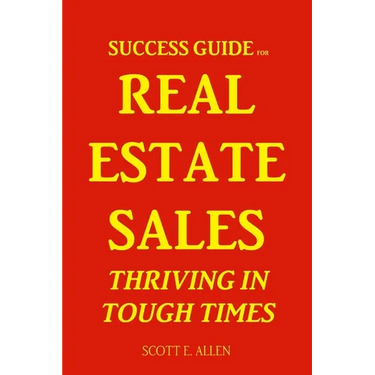 Success Guide for Real Estate Sales Thriving in Tough Times