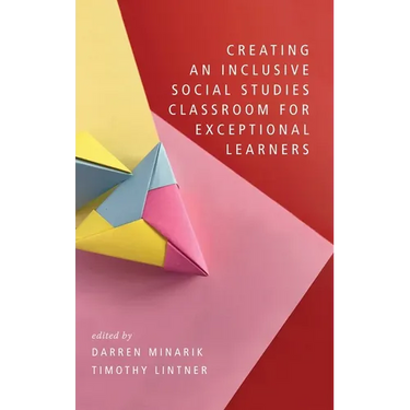 Creating an Inclusive Social Studies Classroom for Exceptional Learners