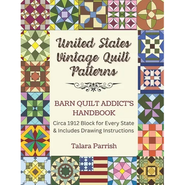 Vintage State Quilt Blocks: Barn Quilt Addict's Handbook