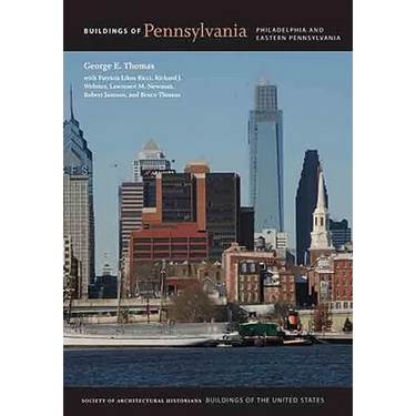Buildings of Pennsylvania: Philadelphia and Eastern Pennsylvania