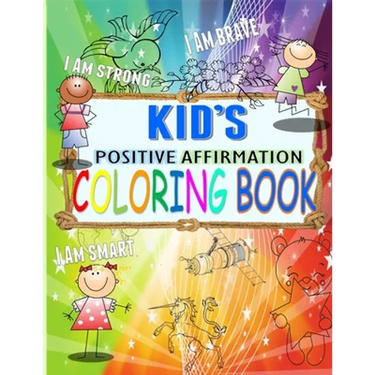 KID's Positive Affirmation Coloring Book: For Kids Aged 4-7 years old
