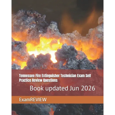 Tennessee Fire Extinguisher Technician Exam Self Practice Review Questions