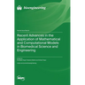 Recent Advances in the Application of Mathematical and Computational Models in Biomedical Science and Engineering