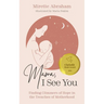Mama, I See You: Finding Glimmers of Hope in the Trenches of Motherhood