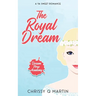 The Royal Dream: A YA Sweet Romance