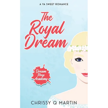 The Royal Dream: A YA Sweet Romance