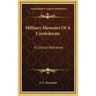 Military Memoirs Of A Confederate: A Critical Narrative