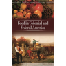 Food in Colonial and Federal America