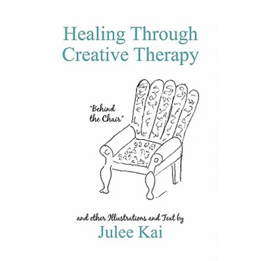 Healing Through Creative Therapy: Illustrations and Text from a Survivor