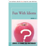 Fun with Idioms: Book 2