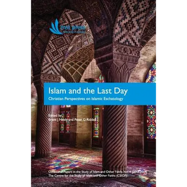 Islam and the Last Day: Christian Perspectives on Islamic Eschatology