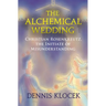 The Alchemical Wedding: Christian Rosenkreutz, the Initiate of Misunderstanding