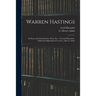 Warren Hastings: an Essay With Introduction, Notes, Etc. / by Lord Macaulay; Edited for High-school Use by G. Mercer Adam
