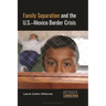 Family Separation and the U.S.-Mexico Border Crisis