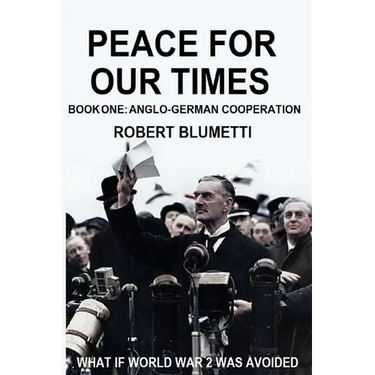 Peace for Our Time: Book One: Anglo-German Cooperation
