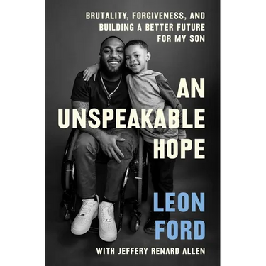 An Unspeakable Hope: Brutality, Forgiveness, and Building a Better Future for My Son
