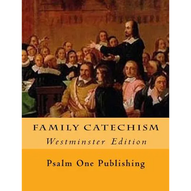 Family Catechism: Westminster Edition