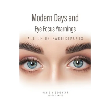 Modern Days and Eye Focus Yearnings: All of Us Participants