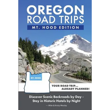 Oregon Road Trips - Mt. Hood Edition