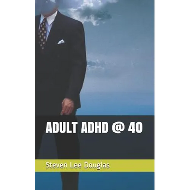 Adult ADHD @ 40