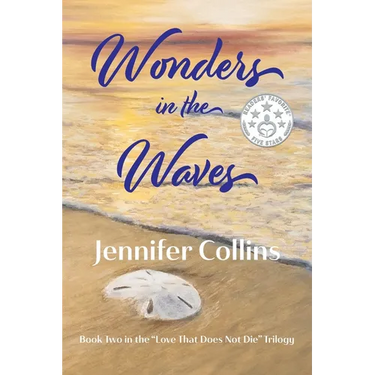 Wonders in the Waves: A Novel Inspired by Love That Does Not Die