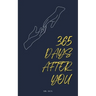 365 Days After You: A Collection for the Romantic and Broken Souls