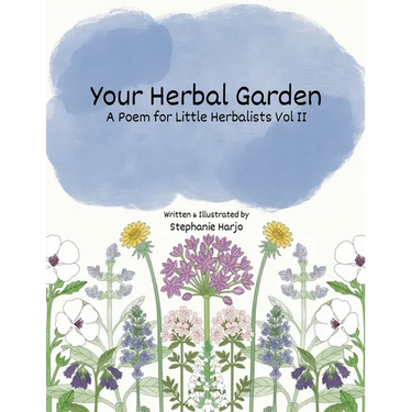 Your Herbal Garden: A Poem for Little Herbalists Vol II