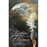 Feathers from the Flame