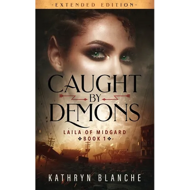 Caught by Demons (Laila of Midgard Book 1 Extended Edition)