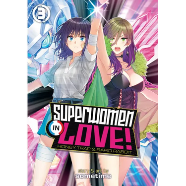 Superwomen in Love! Honey Trap and Rapid Rabbit Vol. 3