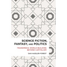 Science Fiction, Fantasy, and Politics: Transmedia World-Building Beyond Capitalism
